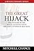 The Great Hijack: The stealing of the Black Talented Tenth through a system of self hate. (Volume 1)