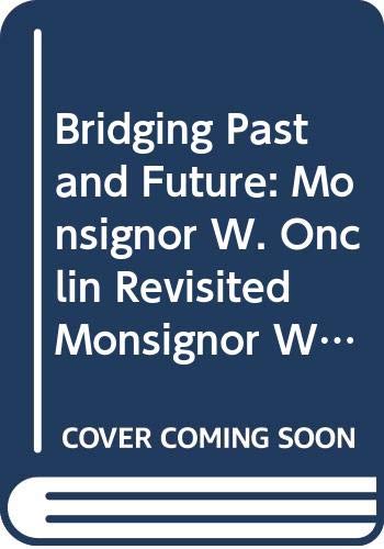 Bridging Past and Future: Monsignor W. Onclin R... 9042900334 Book Cover