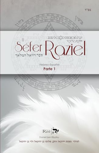 El Séfer Raziel HaMalaj: El libro del Ángel Raziel | Parte 1 El Séfer Raziel HaMalaj: El libro del Ángel Raziel | Parte 1