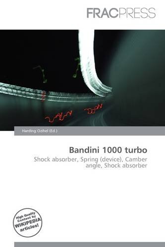 Bandini 1000 turbo: Shock absorber, Spring (device), Camber angle, Shock absorber