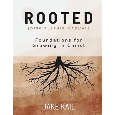 Rooted [Discipleship Manual]: Foundations for Growing in Christ