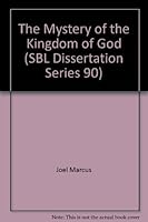 The Mystery of the Kingdom of God (SBL Dissertation Series 90) 0891309837 Book Cover