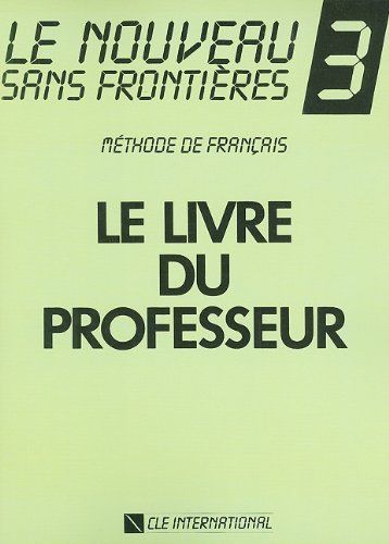 Le Nouveau Sans Frontieres: Livre Du Professeur 3 by P. Dominique (1990-06-14)