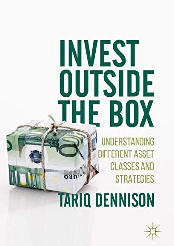 Invest Outside the Box: Understanding Different Asset Classes and Strategies Invest Outside the Box: Understanding Different Asset Classes and Strategies
