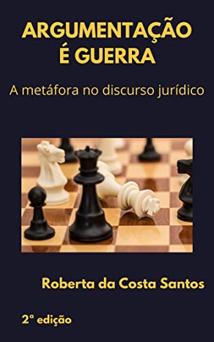 Argumentação é guerra: A metáfora no discurso jurídico