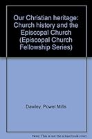 Our Christian heritage: Church history and the Episcopal Church B0007FRWPY Book Cover
