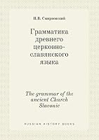 The grammar of the ancient Church Slavonic 5519450803 Book Cover