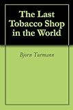 The Last Tobacco Shop in the World (One) (English Edition)