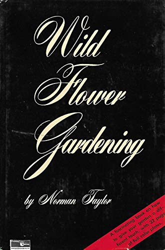 Wild Flower Gardening B0020PKQ7K Book Cover