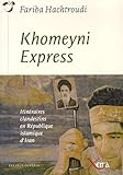 Khomeyni Express: Itinéraires clandestins en République islamique d'Iran