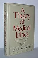 A Theory of Medical Ethics 0465084370 Book Cover