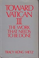 Toward Vatican 3: The Work That Needs to be Done 0816421730 Book Cover