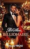  Be Mine, Billionaire (Billionaire by the Season Book 2) (English Edition)