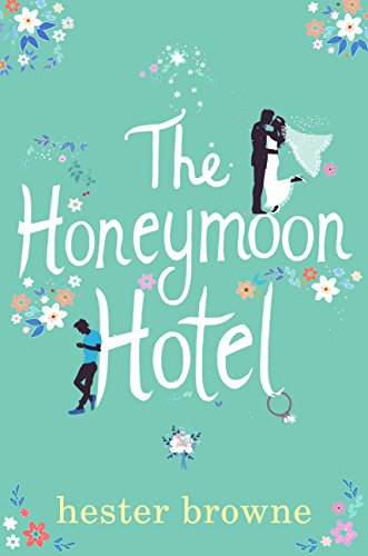The Honeymoon Hotel: escape with this perfect happily-ever-after romcom (English Edition)