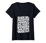 Photo Gallery donna when we recover loudly we keep others from dying quietly maglietta con collo a v Photo Gallery donna when we recover loudly we keep others from dying quietly maglietta con collo a v