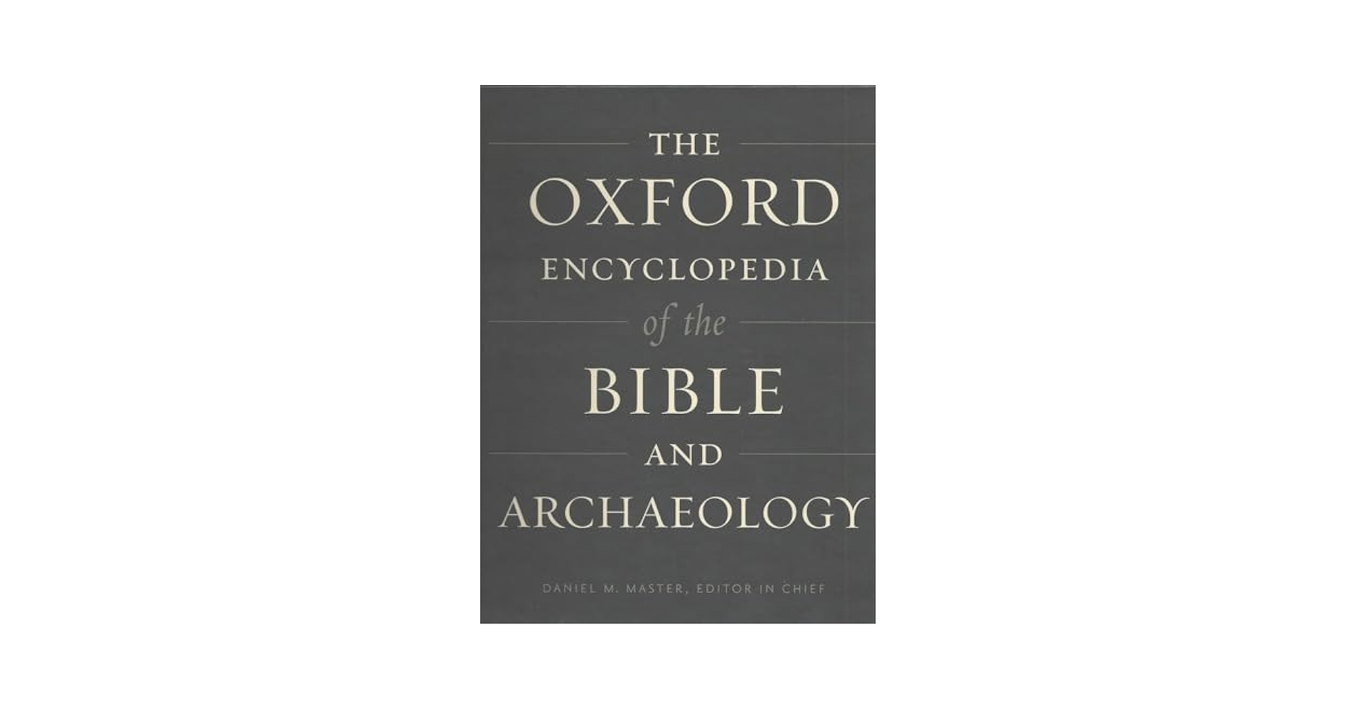 The Oxford Encyclopedia of the Bible and Archaeology (Oxford