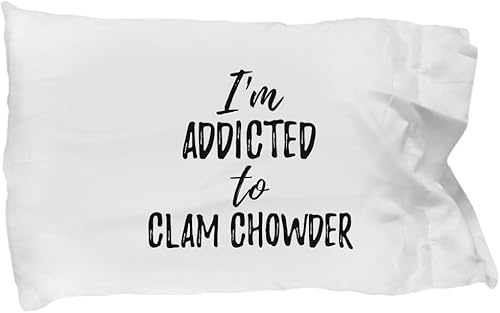 Juego de funda de almohada con texto en inglés "I Addicted to Clam Chowder Pilowcase Funny Food Lover Gift Pillow Cover Case Set Standard 20x30"