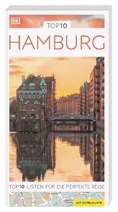 TOP10 Reiseführer Hamburg: TOP10-Listen zu Highlights, Themen und Stadtteilen mit wetterfester Extra-Karte. Von Reisenden. Für Reisende.