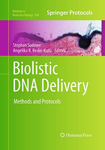 Biolistic DNA Delivery: Methods and Protocols (Methods in Molecular Biology, Band 940)