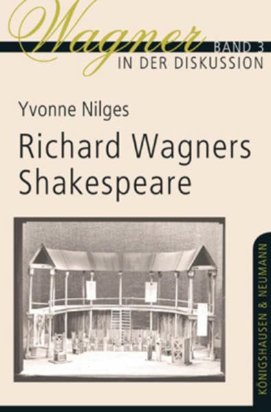Richard Wagners Shakespeare: Diss. (Wagner in der Diskussion)