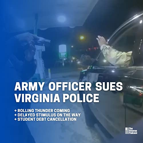 Army Officer Sues Police, Rolling Thunder, Stimulus, and More!