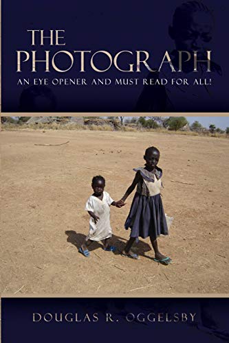 The Photograph: An Eye Opener and Must Read For All!