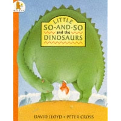 Little So And So And The Dinosaurs