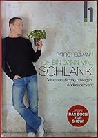 Ich bin dann mal schlank: Gut essen. Richtig bewegen. Anders denken 3932908562 Book Cover
