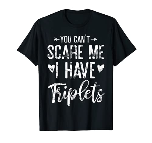 You Can 't Spaventare Me, I Have Triplets Funny Saying for Dad Mom Maglietta