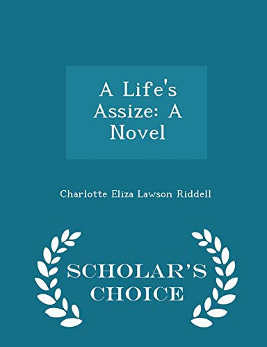 A Life's Assize: A Novel - Scholar's Choice Edi... 1297282507 Book Cover