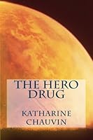 The Hero Drug 1979165726 Book Cover