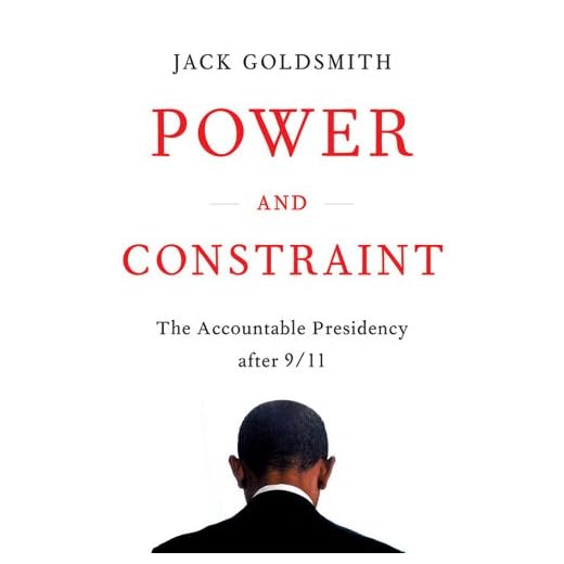 Power and Constraint: The Accountable Presidency After 9/11