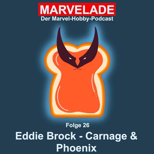 Folge 26: Eddie Brock - Carnage & Phoenix