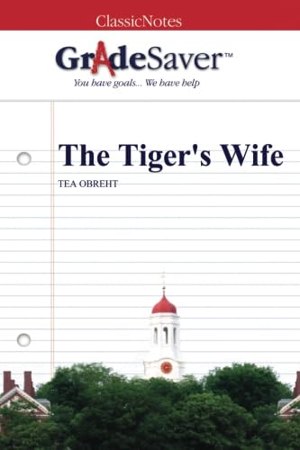 GradeSaver (TM) ClassicNotes: The Tiger's Wife