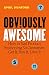 Obviously Awesome: How to Nail Product Positioning so Customers Get It, Buy It, Love It