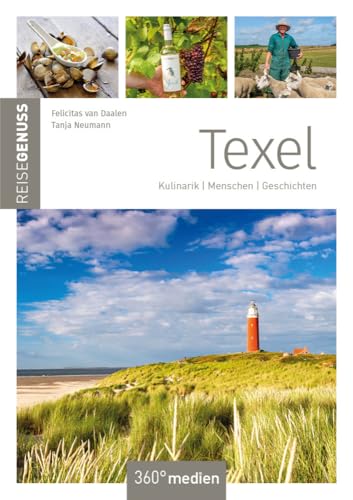 Texel - ReiseGenuss: Kulinarik, Menschen, Geschichten