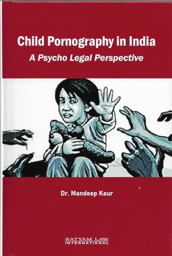 Child Pornography in India A Psycho Legal Perspective