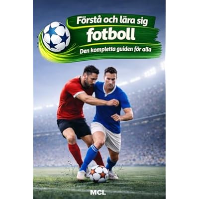 F&ouml;rst&aring; och l&auml;ra sig fotboll