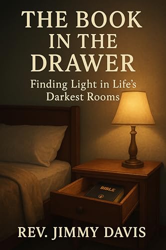 THE BOOK IN THE DRAWER: Finding Light in Life’s Darkest Rooms (English Edition)