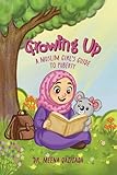 Growing Up: A MUSLIM GIRL'S GUIDE TO PUBERTY