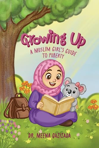 Growing Up: A MUSLIM GIRL'S GUIDE TO PUBERTY