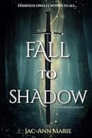Fall to Shadow: Ashes of Discord Book One B0DCVHH5S6 Book Cover