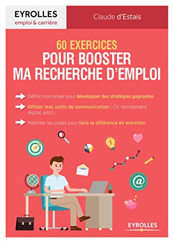 Télécharger 60 exercices pour booster ma recherche d'emploi: Définir mon projet pour développer des stratégie Gratuit