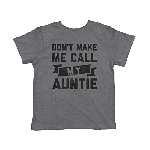 Toddler Don't Make Me Call My Auntie T Shirt Funny Family Aunt Tee