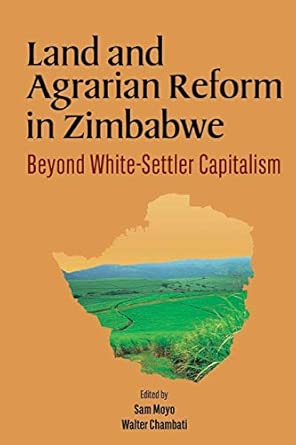 Land and Agrarian Reform in Zimbabwe. Beyond White-Settler Capitalism book cover