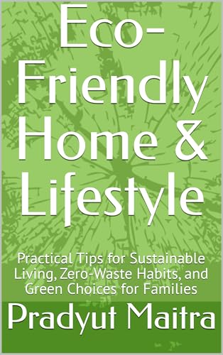 Eco-Friendly Home & Lifestyle: Practical Tips for Sustainable Living, Zero-Waste