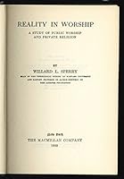 Reality in worship;: A study of public worship and private religion, B0008ARF5K Book Cover