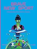 Brave New Sport: Empowering 21st Century Society