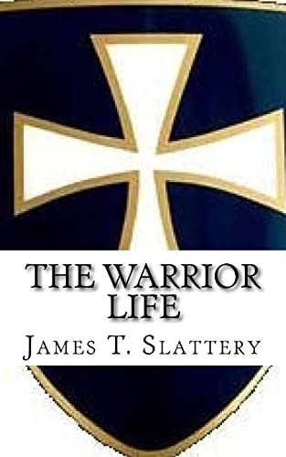 The Warrior Life: What it is and how to live it.