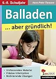 Balladen ... aber gründlich!: Präzise Infos & Motivierende Übungen